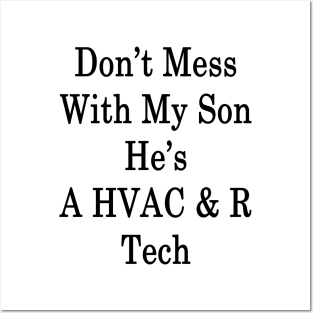 Don't Mess With My Son He's A HVAC & R Tech Posters and Art